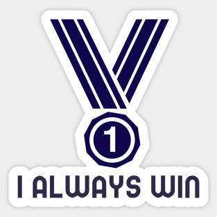 I Always Win - Law Of Attraction Sticker